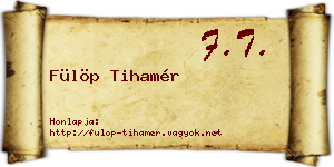 Fülöp Tihamér névjegykártya